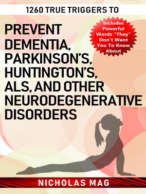 cover image of 1260 True Triggers to Prevent Dementia, Parkinson's, Huntington's, Als, and Other Neurodegenerative Disorders